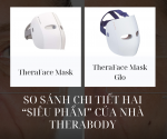 TheraFace Mask vs Mask Glo: So sánh chi tiết hai “siêu phẩm” mặt nạ ánh sáng sinh học của Therabody