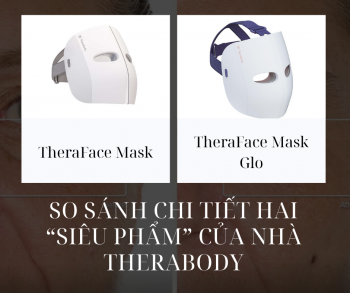 TheraFace Mask vs Mask Glo: So sánh chi tiết hai “siêu phẩm” mặt nạ ánh sáng sinh học của Therabody